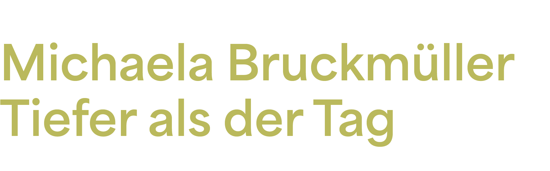 Michaela Bruckmüller Tiefer als der Tag